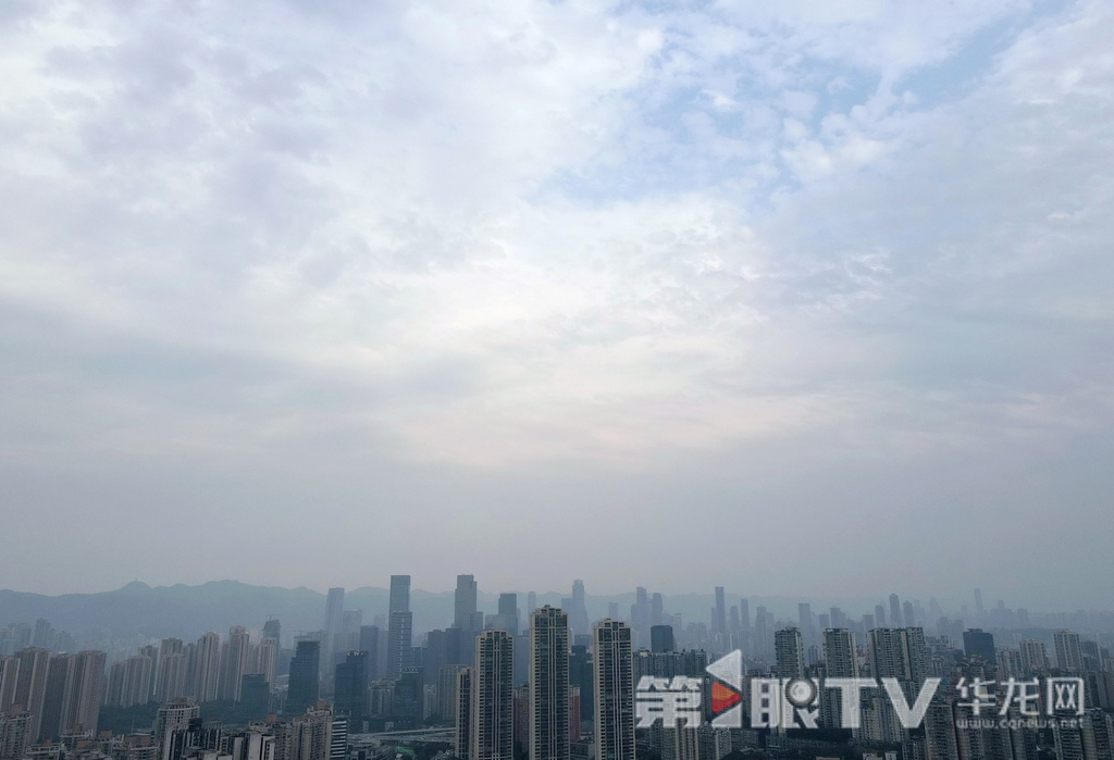今日重庆中心城区天气以阴天为主。 第1眼TV-华龙网记者 刘润 摄